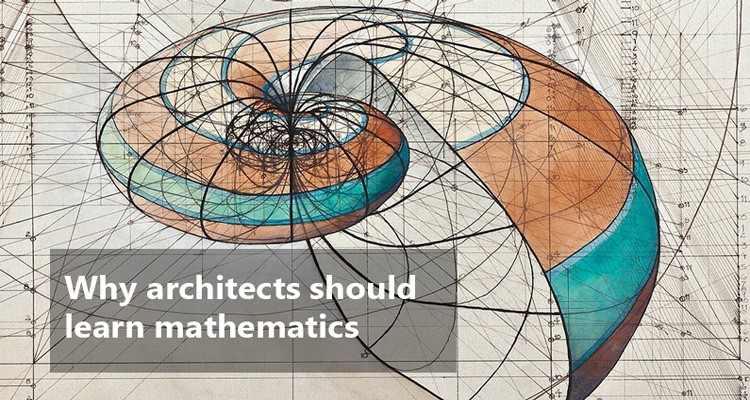۵ دلیلی که نشان می‌دهد معماران به ریاضیات نیاز دارند