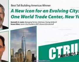 CTBUH 14th Annual Awards - Yoram Eilon & Kenneth Lewis, One World Trade Center A New Icon for an Evolving City CTBUH 14th Annual Awards - Yoram Eilon & Kenneth Lewis, One World Trade Center A New Icon for an Evolving City