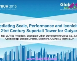 CTBUH 2015 New York Conference Mediating Scale, Performance and Iconicity A 21st Century Supertall Tower for Guiyang Kai Li & Colin Koop CTBUH 2015 New York Conference Mediating Scale, Performance and Iconicity A 21st Century Supertall Tower for Guiyang Kai Li & Colin Koop