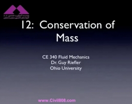 آمادگی آزمون بین المللی FE و PE بخش fluid mechanics دانشگاه Ohio University استاد Riefler قسمت Conservation of Mass مکانیک سیالات 12 - قانون بقای جرم آمادگی آزمون بین المللی FE و PE بخش fluid mechanics دانشگاه Ohio University استاد Riefler قسمت Conservation of Mass مکانیک سیالات 12 - قانون بقای جرم