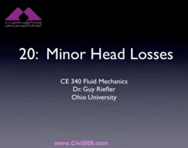 آمادگی آزمون بین المللی FE و PE بخش fluid mechanics دانشگاه Ohio University استاد Riefler قسمت Minor Head Losses مکانیک سیالات 20 - افت هد های جزیی در جریان در لوله ها آمادگی آزمون بین المللی FE و PE بخش fluid mechanics دانشگاه Ohio University استاد Riefler قسمت Minor Head Losses مکانیک سیالات 20 - افت هد های جزیی در جریان در لوله ها