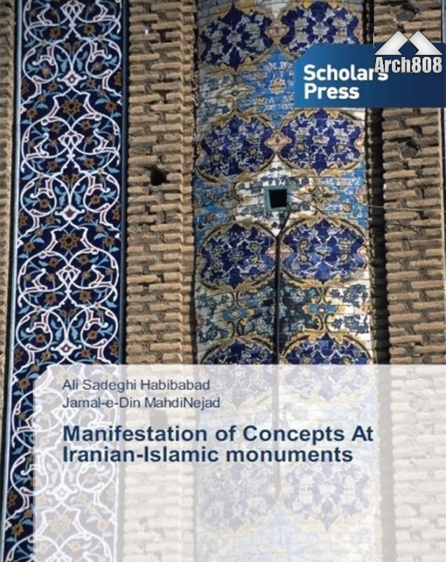 انتشار کتاب «تجلی معنا در بناهای تاریخی ایرانی-اسلامی» به زبان انگلیسی