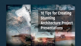 مقاله تحلیلی: ۱۰ نکته برای ارائه پروژه‌های معماری